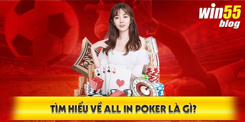 Tìm hiểu về All in Poker là gì?